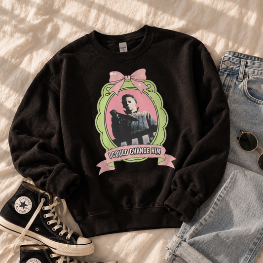 I Could Change Him Unisex Sweatshirt