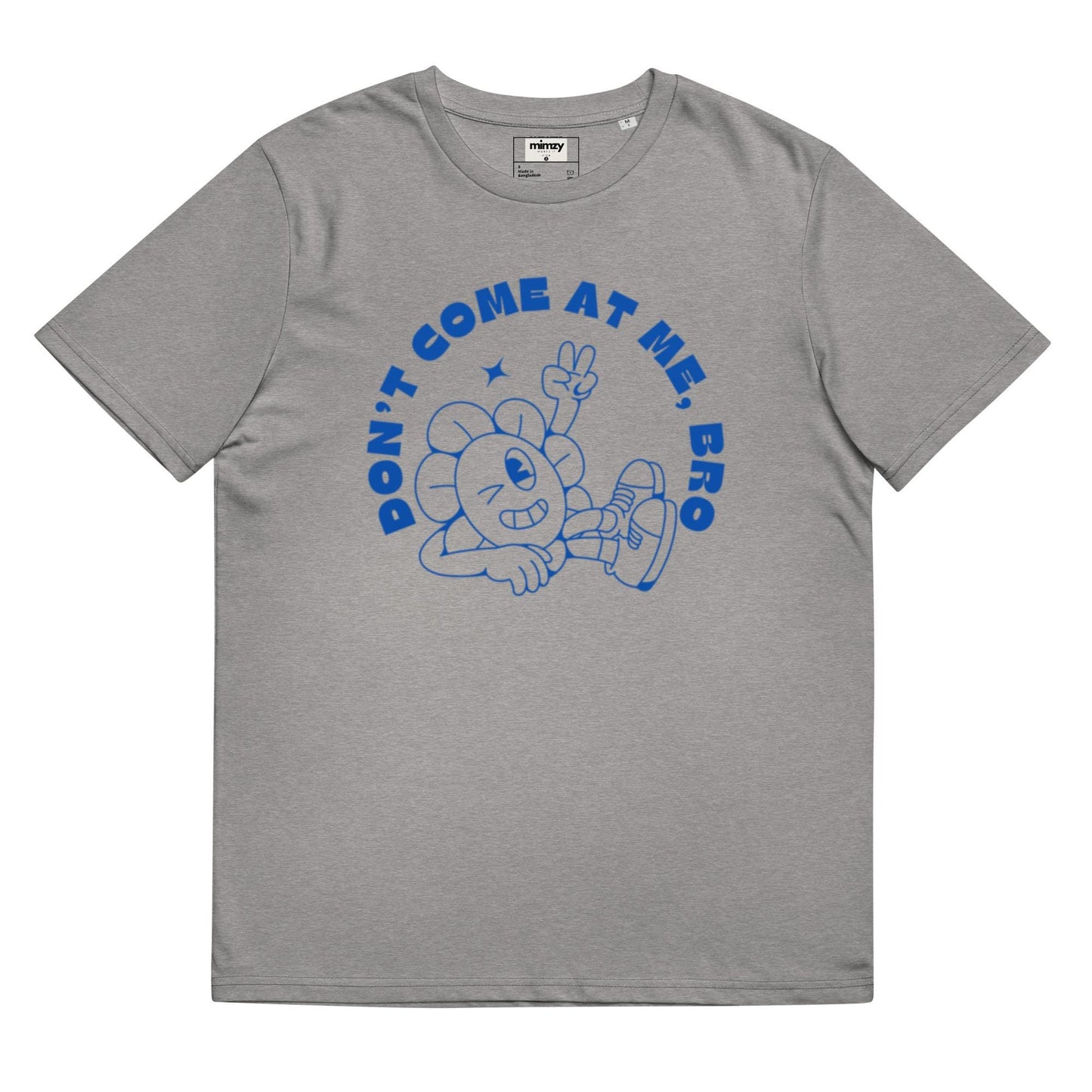 Don't Come at Me Bro Unisex organic ribbed neck t-shirt