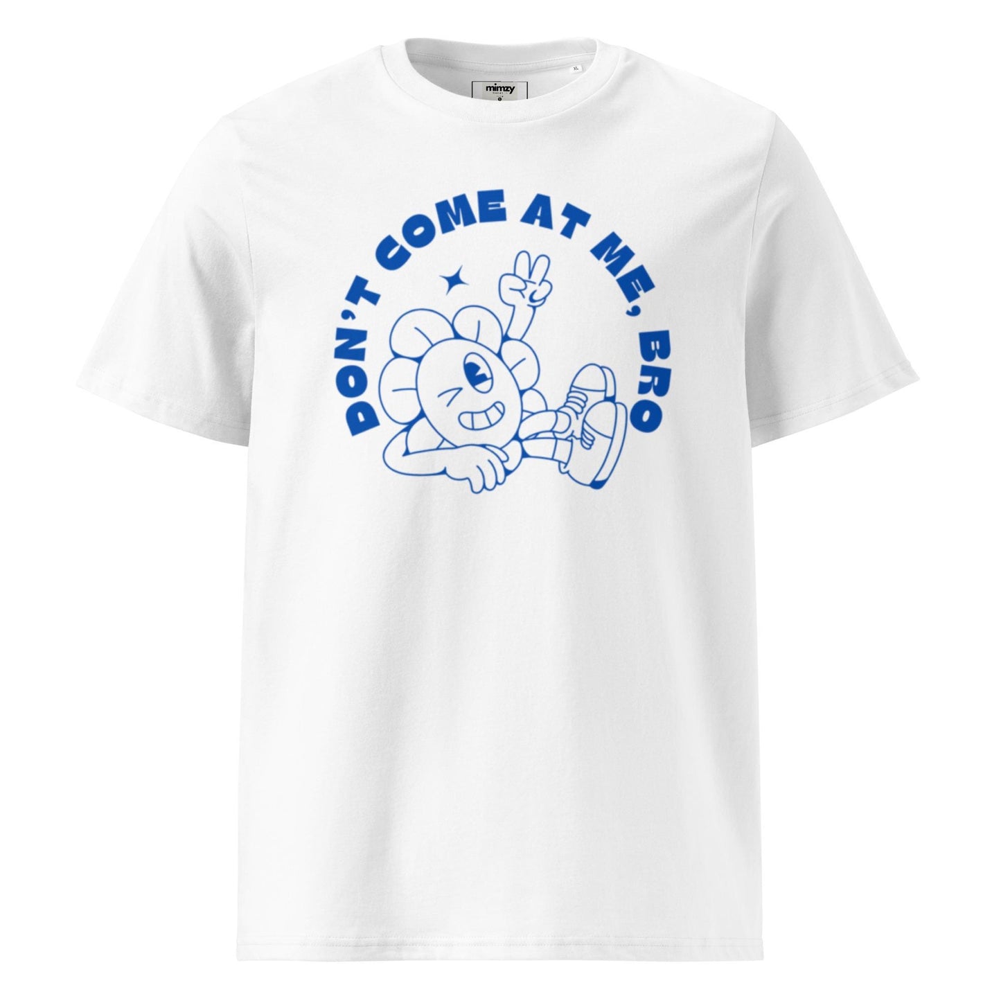 Don't Come at Me Bro Unisex organic ribbed neck t-shirt