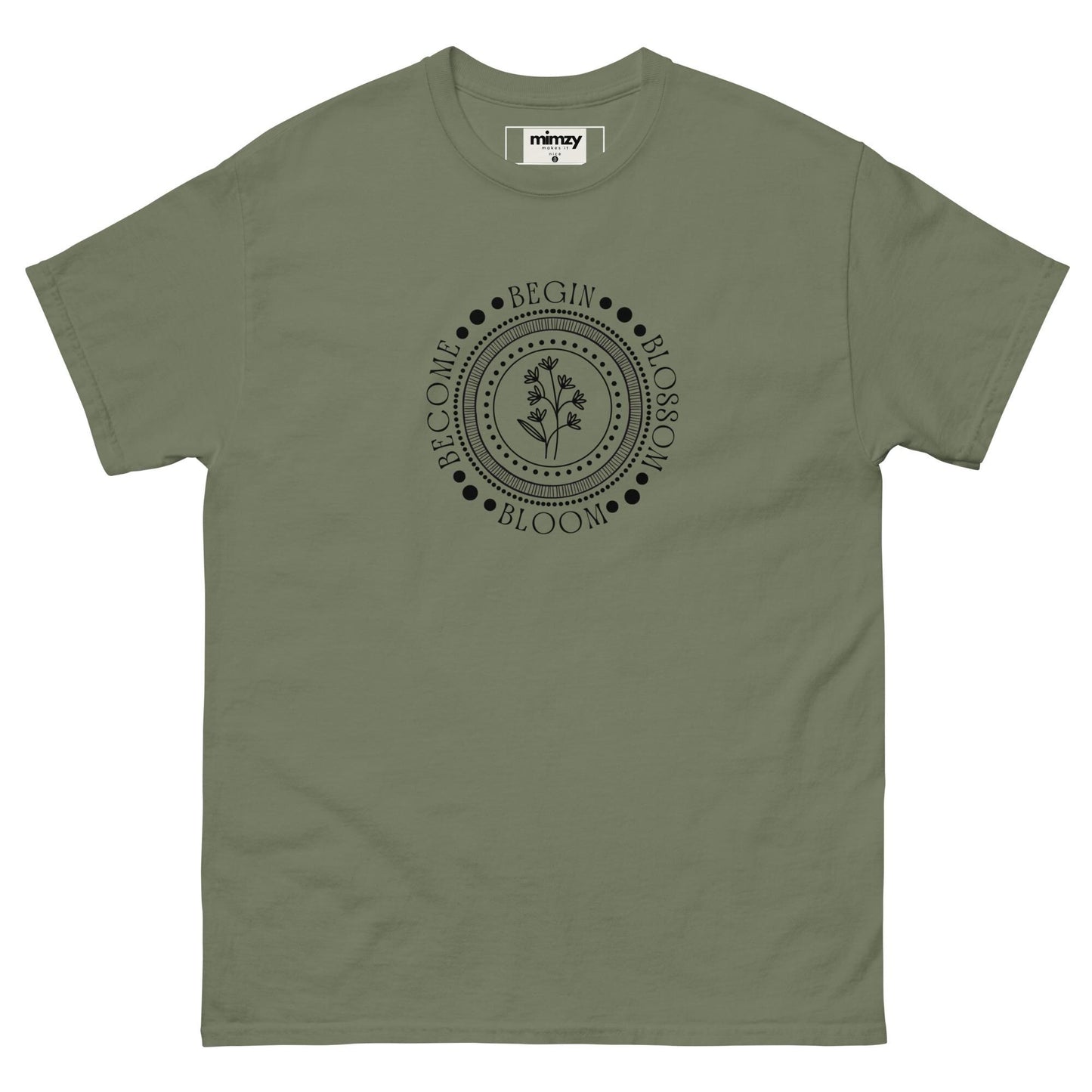 Begin, Bloom, Blossom, Become Unisex classic tee